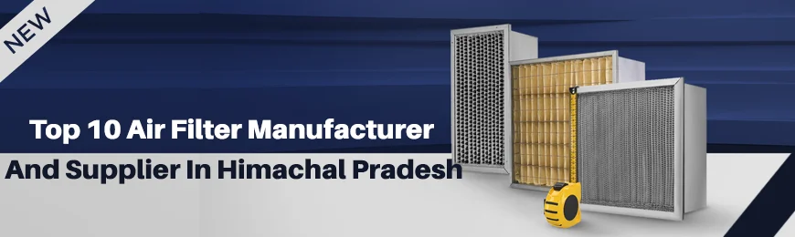 Air Filter Manufacturers in Himachal Pradesh