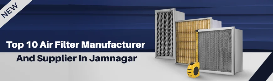 Air Filter Manufacturers in Jamnagar