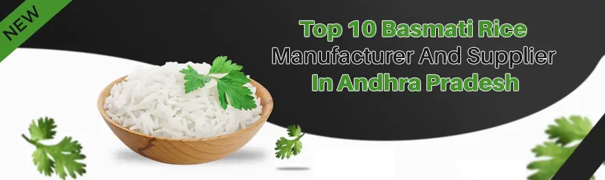 Basmati Rice Manufacturers in Andhra Pradesh