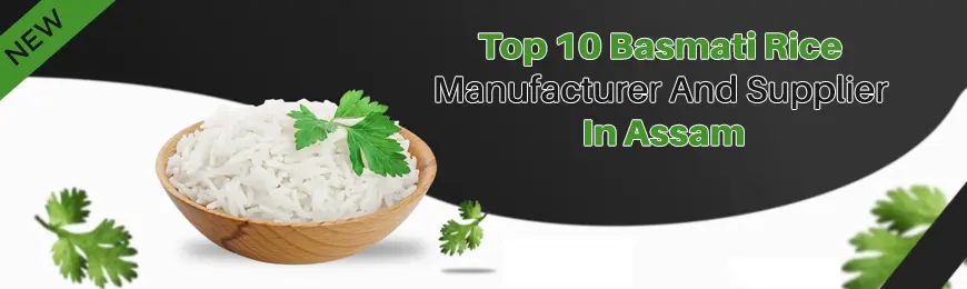 Basmati Rice Manufacturers in Assam