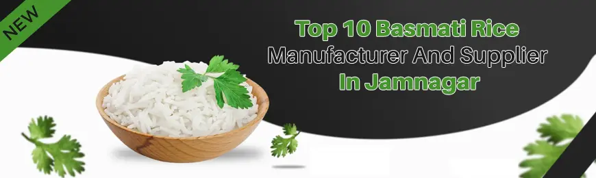 Basmati Rice Manufacturers in Jamnagar