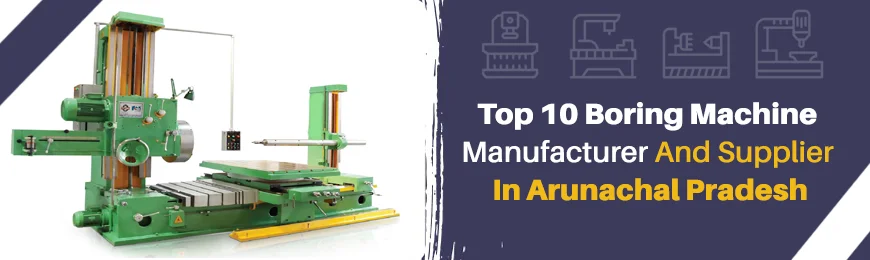 Boring Machine Manufacturers in Arunachal Pradesh