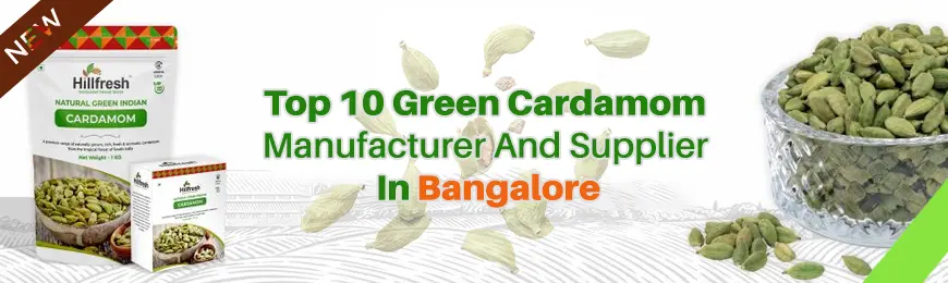 Green Cardamom Manufacturers in Bangalore