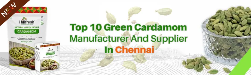 Green Cardamom Manufacturers in Chennai