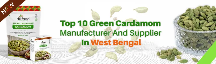 Green Cardamom Manufacturers in West Bengal