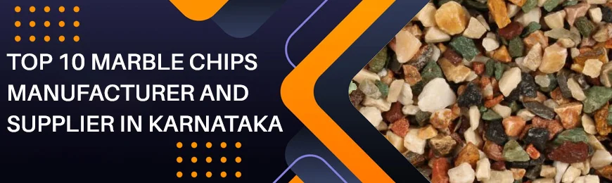 Marble Chips Manufacturers in Karnataka