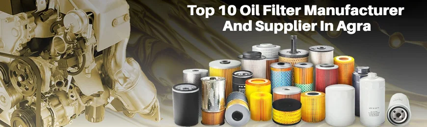 Oil Filter Manufacturers in Agra