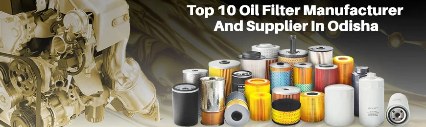 Oil Filter Manufacturers in Odisha