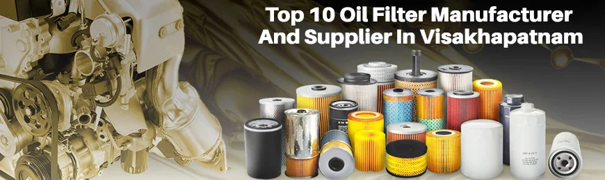 Oil Filter Manufacturers in Visakhapatnam