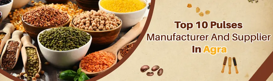 Pulses Manufacturers in Agra