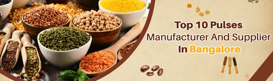 Pulses Manufacturers in Bangalore