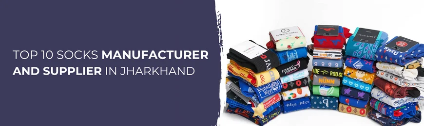 Socks Manufacturers in Jharkhand